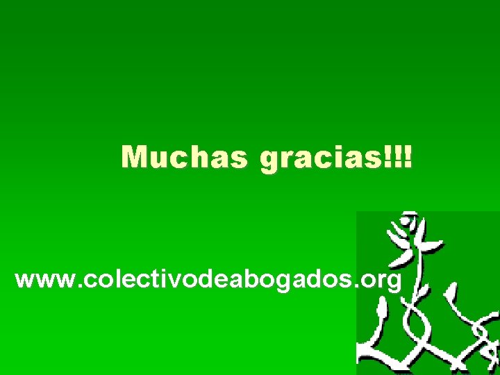 Muchas gracias!!! www. colectivodeabogados. org 