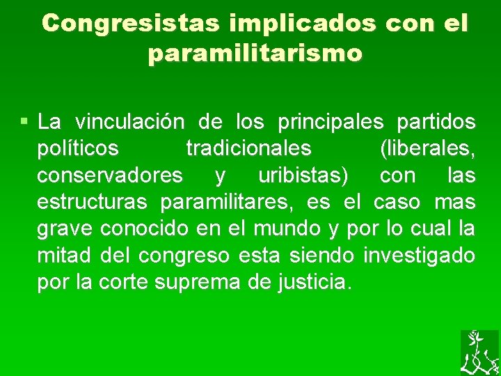 Congresistas implicados con el paramilitarismo La vinculación de los principales partidos políticos tradicionales (liberales,