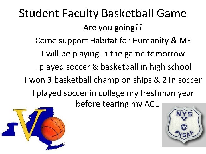 Student Faculty Basketball Game Are you going? ? Come support Habitat for Humanity &