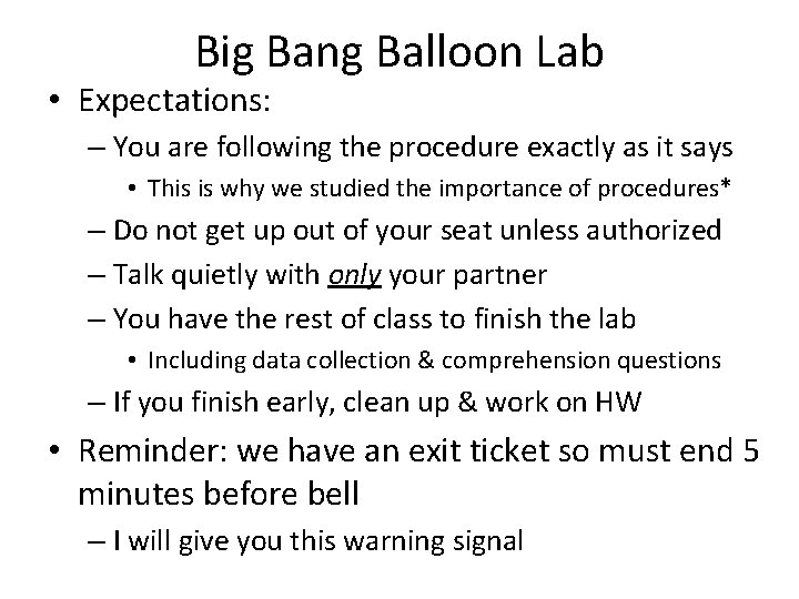 Big Bang Balloon Lab • Expectations: – You are following the procedure exactly as