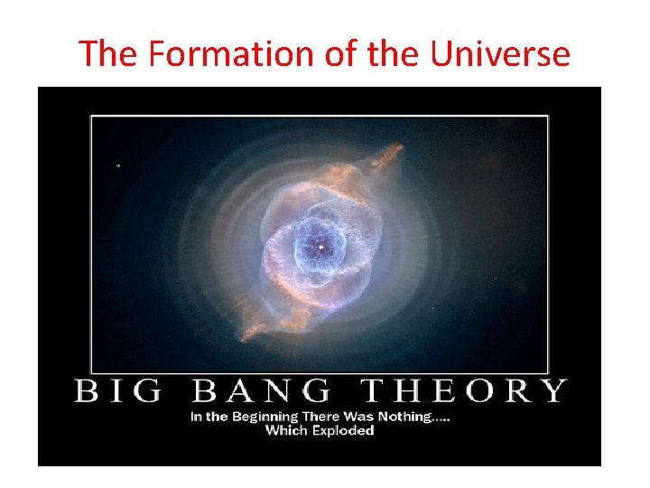 The Formation of the Universe 