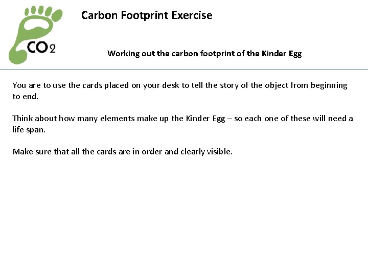 Carbon Footprint Exercise Working out the carbon footprint of the Kinder Egg You are
