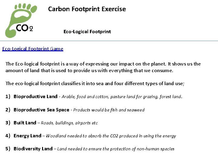 Carbon Footprint Exercise Eco-Logical Footprint Game The Eco-logical footprint is a way of expressing