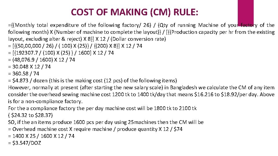 COST OF MAKING (CM) RULE: ={(Monthly total expenditure of the following factory/ 26) /