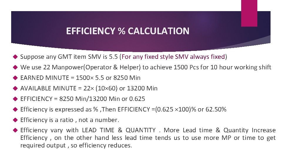 EFFICIENCY % CALCULATION Suppose any GMT item SMV is 5. 5 (For any fixed