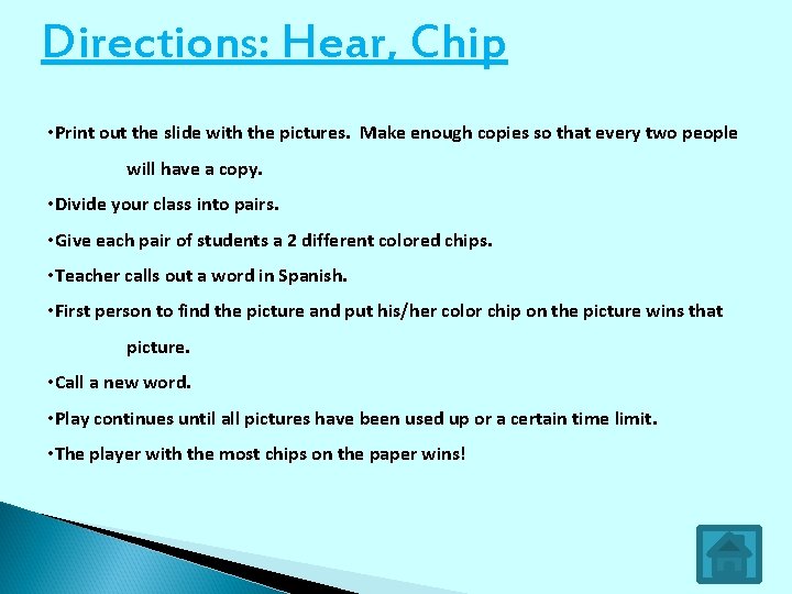 Directions: Hear, Chip • Print out the slide with the pictures. Make enough copies