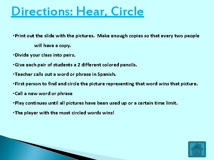 Directions: Hear, Circle • Print out the slide with the pictures. Make enough copies