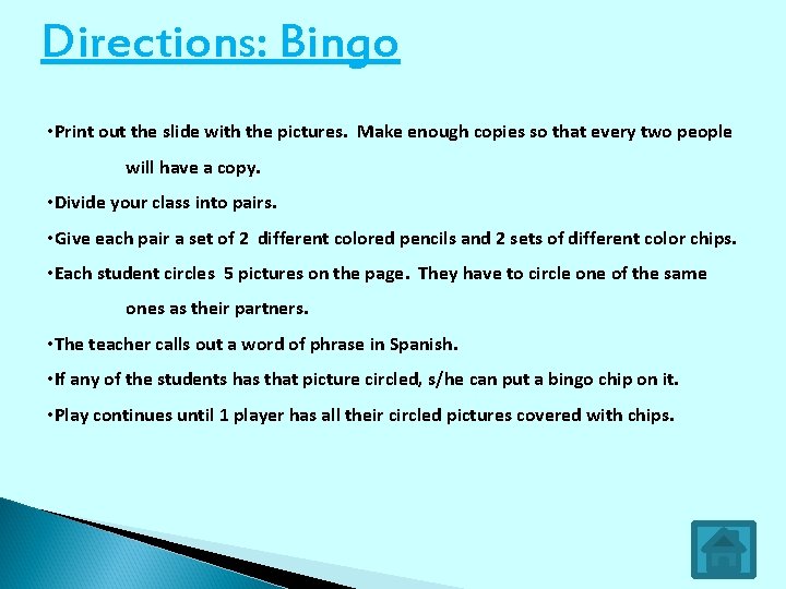 Directions: Bingo • Print out the slide with the pictures. Make enough copies so