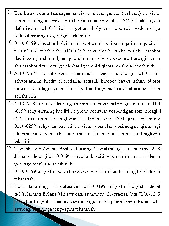 9. Tekshiruv uchun tanlangan asosiy vositalar guruxi (turkumi) bo`yicha summalarning «asosiy vositalar inventar ro`yxati»