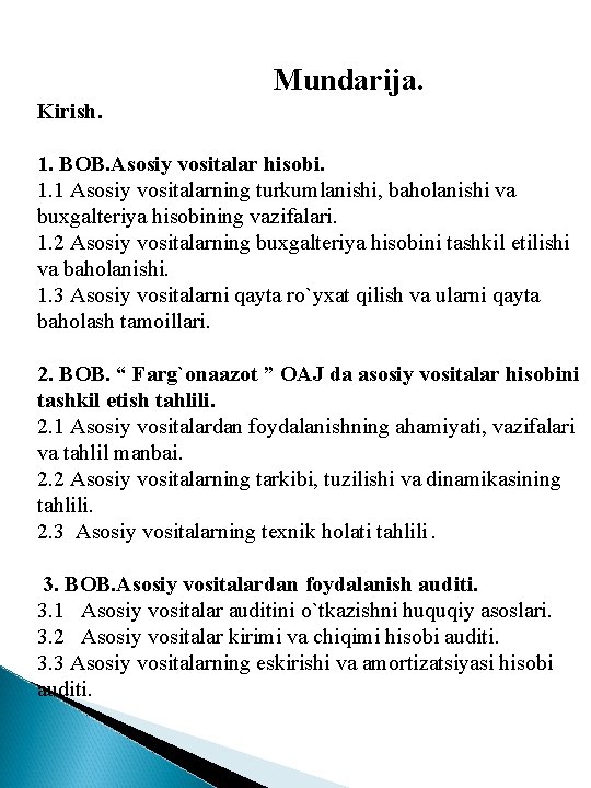 Mundarija. Kirish. 1. BOB. Asosiy vositalar hisobi. 1. 1 Asosiy vositalarning turkumlanishi, baholanishi va