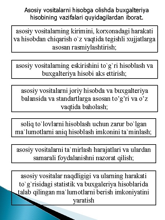Asosiy vositalarni hisobga olishda buxgalteriya hisobining vazifalari quyidagilardan iborat. asosiy vositalarning kirimini, korxonadagi harakati