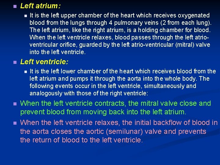 n Left atrium: n n Left ventricle: n n n It is the left