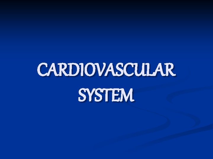 CARDIOVASCULAR SYSTEM 