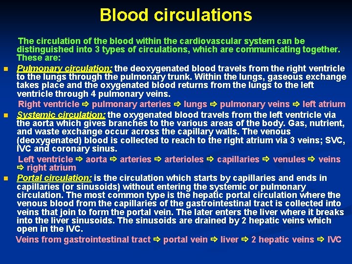 Blood circulations n n n The circulation of the blood within the cardiovascular system