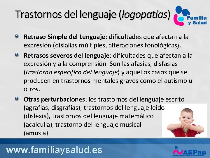 Trastornos del lenguaje (logopatías) Retraso Simple del Lenguaje: dificultades que afectan a la expresión