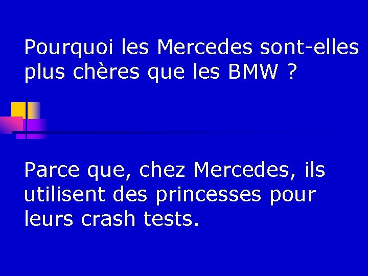 Pourquoi les Mercedes sont-elles plus chères que les BMW ? Parce que, chez Mercedes,