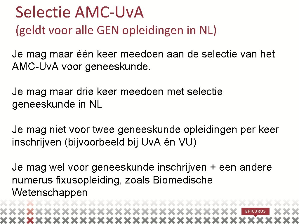 Selectie AMC-Uv. A (geldt voor alle GEN opleidingen in NL) Je mag maar één