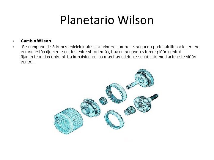 Planetario Wilson • • Cambio Wilson Se compone de 3 trenes epicicloidales. La primera