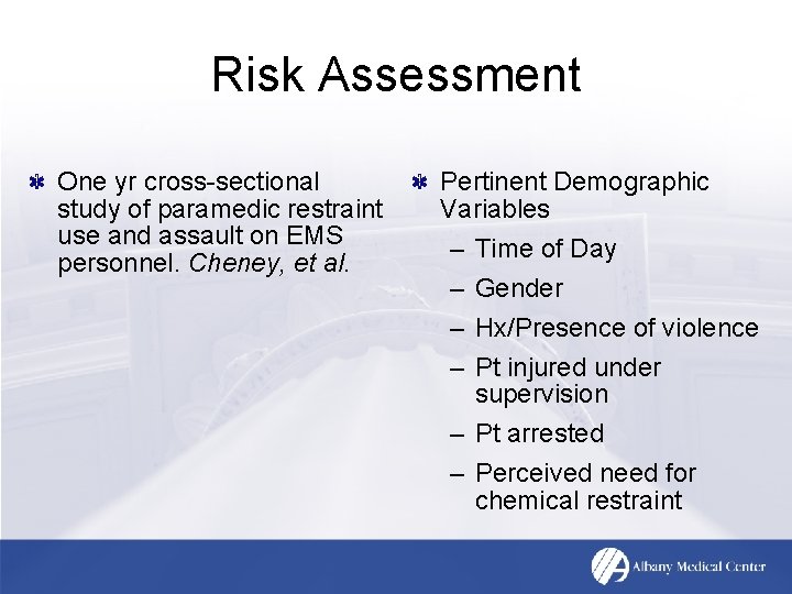 Risk Assessment One yr cross-sectional study of paramedic restraint use and assault on EMS