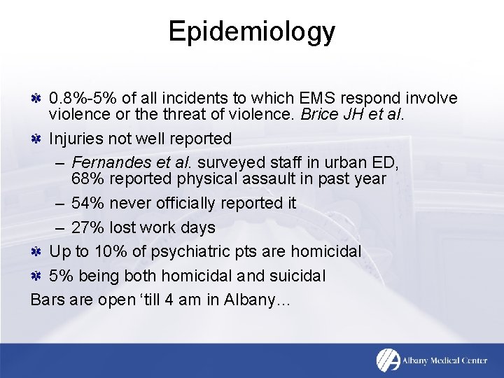 Epidemiology 0. 8%-5% of all incidents to which EMS respond involve violence or the