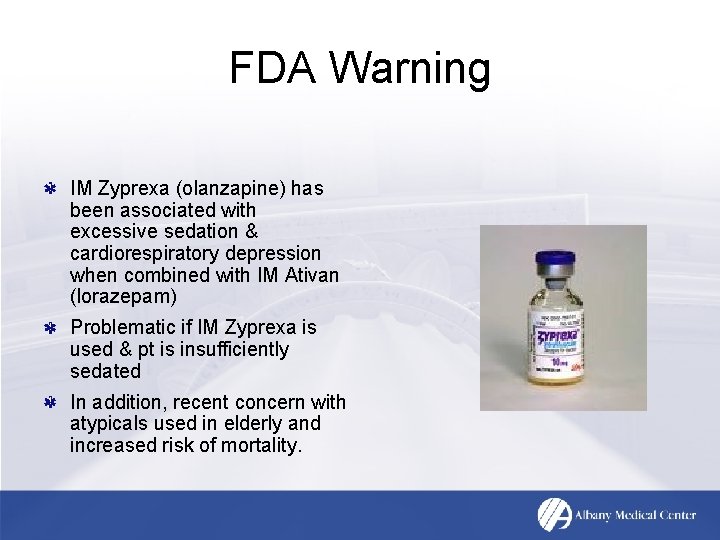 FDA Warning IM Zyprexa (olanzapine) has been associated with excessive sedation & cardiorespiratory depression