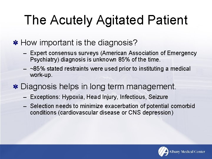 The Acutely Agitated Patient How important is the diagnosis? – Expert consensus surveys (American