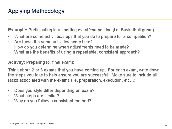 Applying Methodology Example: Participating in a sporting event/competition (i. e. Basketball game) • •