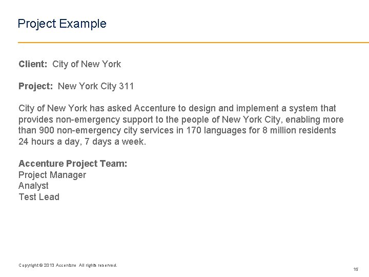 Project Example Client: City of New York Project: New York City 311 City of