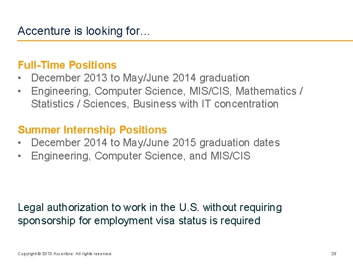 Accenture is looking for… Full-Time Positions • December 2013 to May/June 2014 graduation • Accenture is looking for… Full-Time Positions • December 2013 to May/June 2014 graduation •