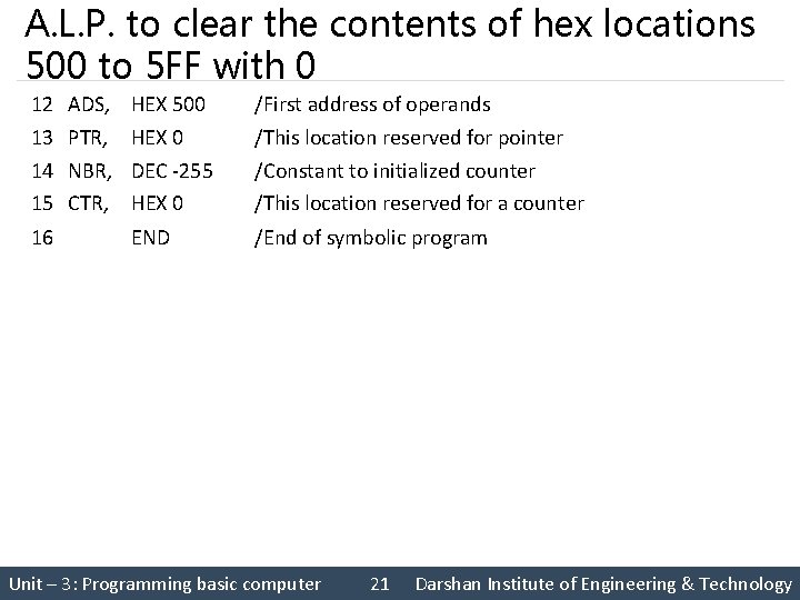 A. L. P. to clear the contents of hex locations 500 to 5 FF