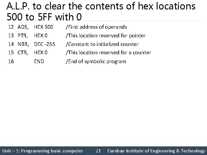 A. L. P. to clear the contents of hex locations 500 to 5 FF A. L. P. to clear the contents of hex locations 500 to 5 FF