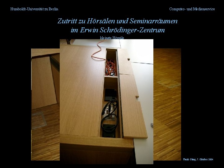 Humboldt-Universität zu Berlin Computer- und Medienservice Zutritt zu Hörsälen und Seminarräumen im Erwin Schrödinger-Zentrum
