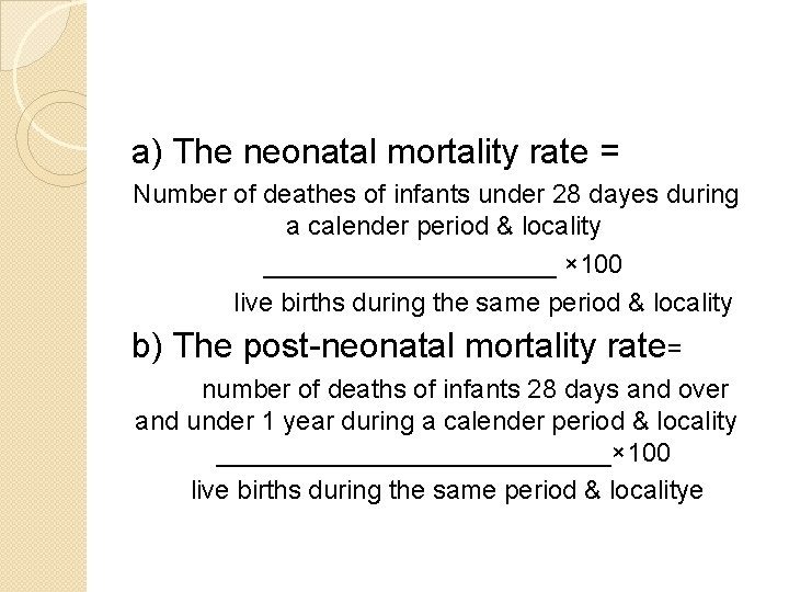 a) The neonatal mortality rate = Number of deathes of infants under 28 dayes