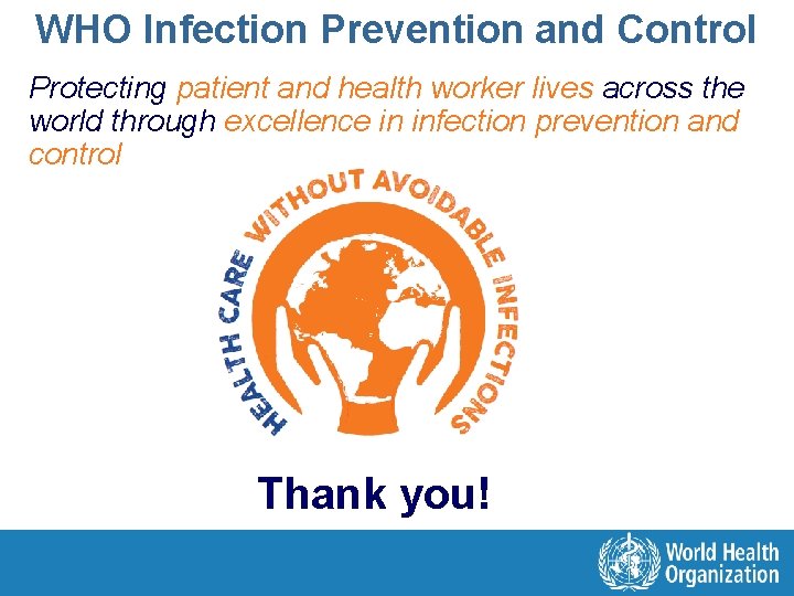 WHO Infection Prevention and Control Protecting patient and health worker lives across the world