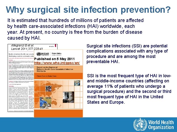 Why surgical site infection prevention? It is estimated that hundreds of millions of patients