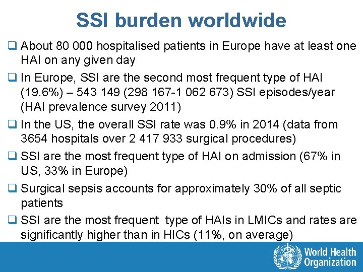 SSI burden worldwide q About 80 000 hospitalised patients in Europe have at least