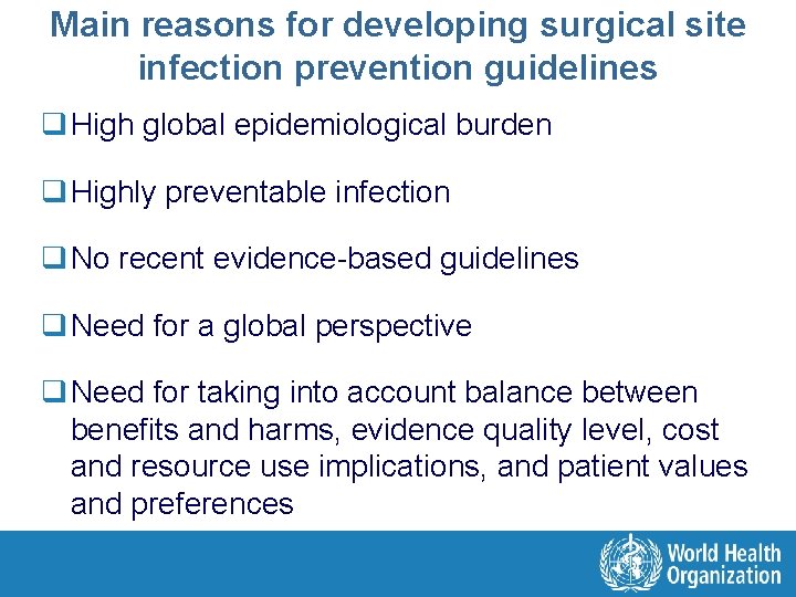 Main reasons for developing surgical site infection prevention guidelines q High global epidemiological burden
