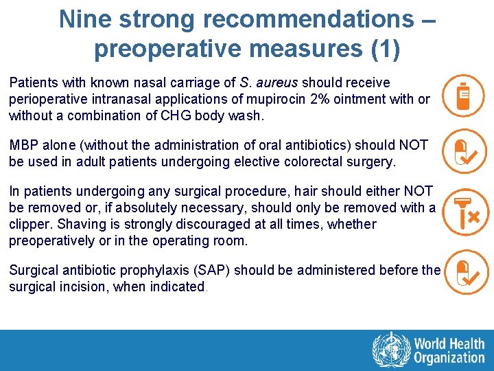 Nine strong recommendations – preoperative measures (1) Patients with known nasal carriage of S.