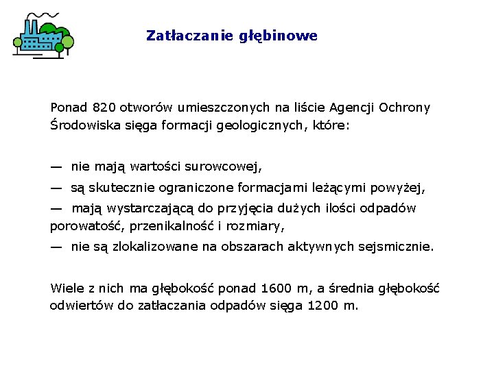 Zatłaczanie głębinowe Ponad 820 otworów umieszczonych na liście Agencji Ochrony Środowiska sięga formacji geologicznych,