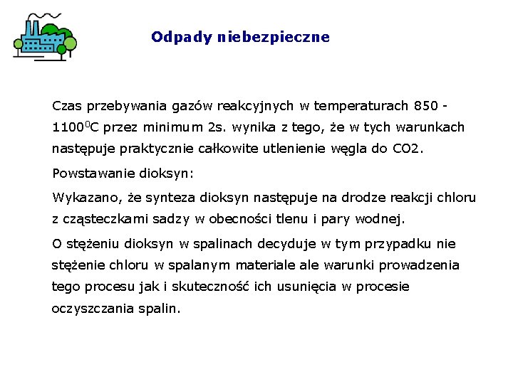 Odpady niebezpieczne Czas przebywania gazów reakcyjnych w temperaturach 850 11000 C przez minimum 2