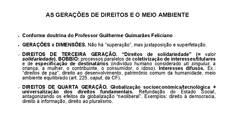 AS GERAÇÕES DE DIREITOS E O MEIO AMBIENTE Conforme doutrina do Professor Guilherme Guimarães