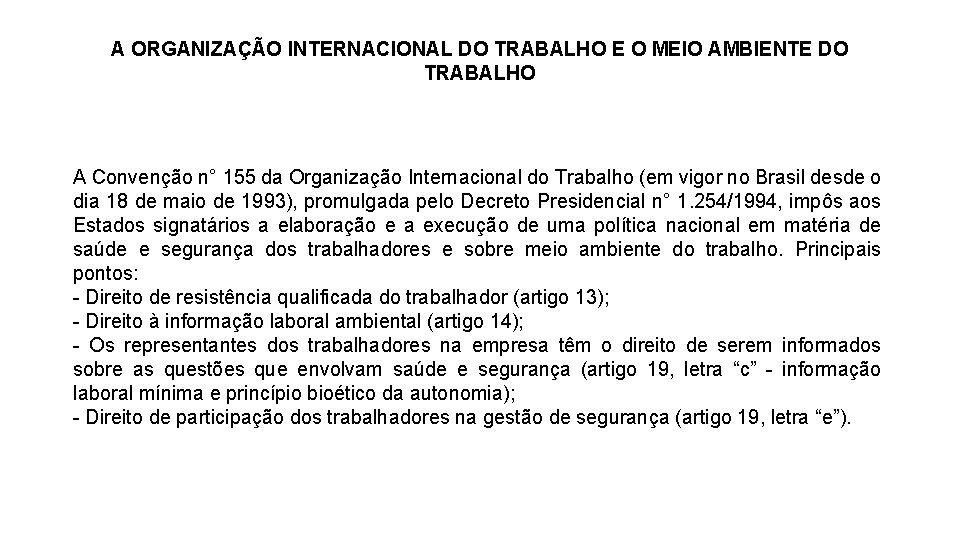 A ORGANIZAÇÃO INTERNACIONAL DO TRABALHO E O MEIO AMBIENTE DO TRABALHO A Convenção n°
