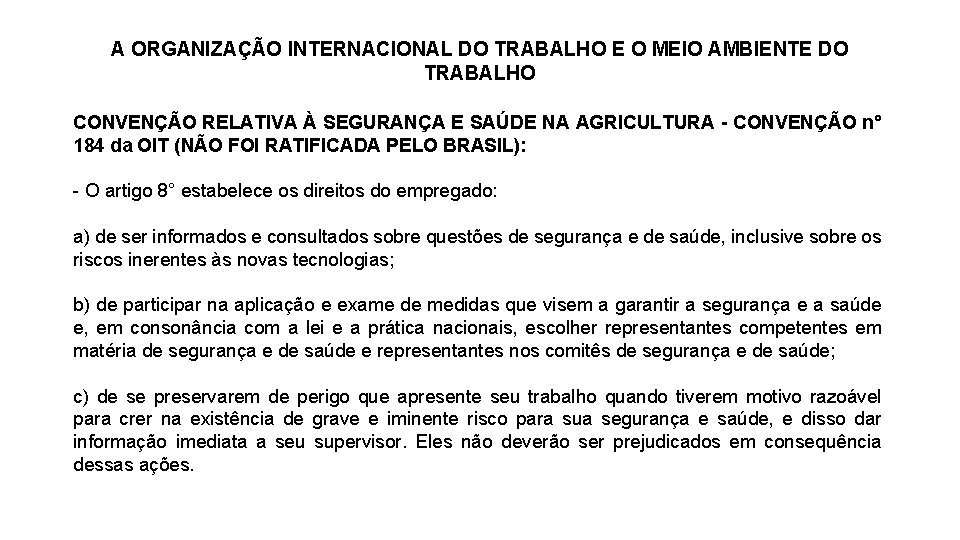 A ORGANIZAÇÃO INTERNACIONAL DO TRABALHO E O MEIO AMBIENTE DO TRABALHO CONVENÇÃO RELATIVA À