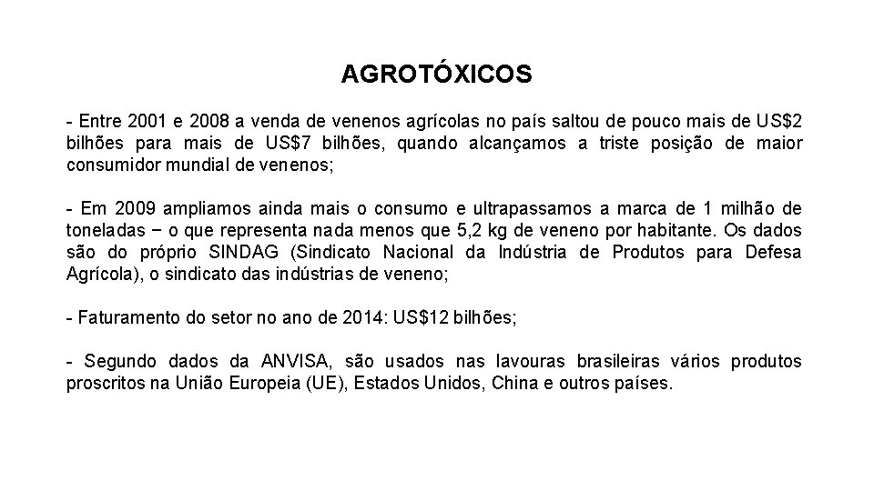 AGROTÓXICOS - Entre 2001 e 2008 a venda de venenos agrícolas no país saltou