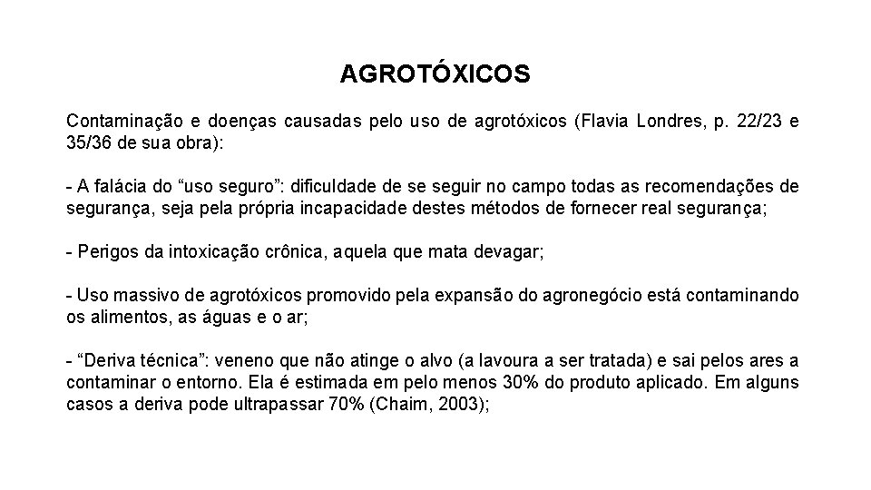 AGROTÓXICOS Contaminação e doenças causadas pelo uso de agrotóxicos (Flavia Londres, p. 22/23 e