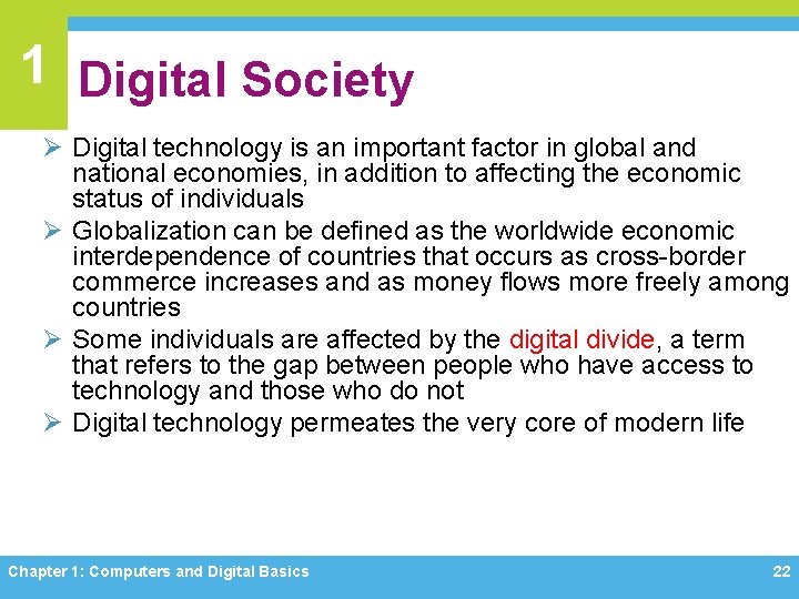 1 Digital Society Ø Digital technology is an important factor in global and national