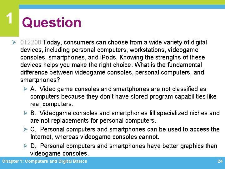 1 Question Ø 012200 Today, consumers can choose from a wide variety of digital