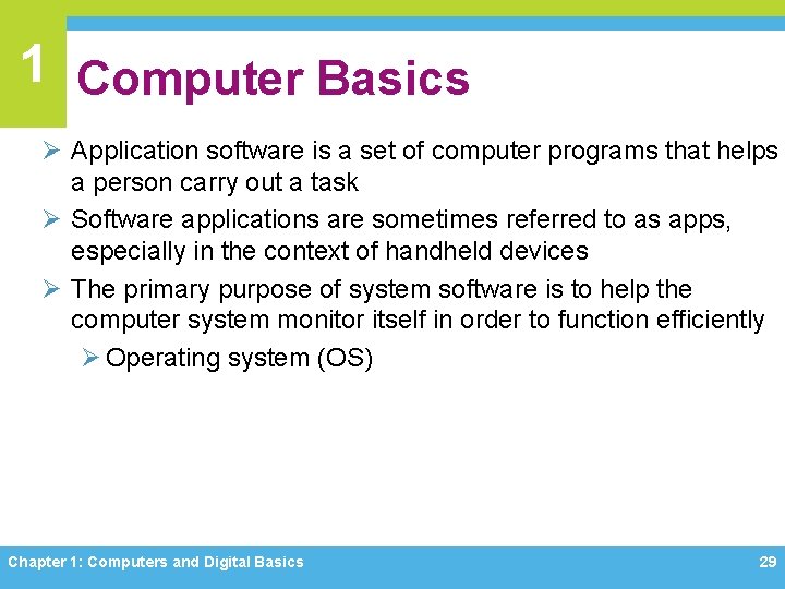 1 Computer Basics Ø Application software is a set of computer programs that helps