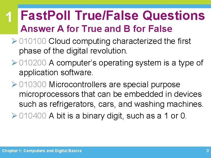 1 Fast. Poll True/False Questions Answer A for True and B for False Ø