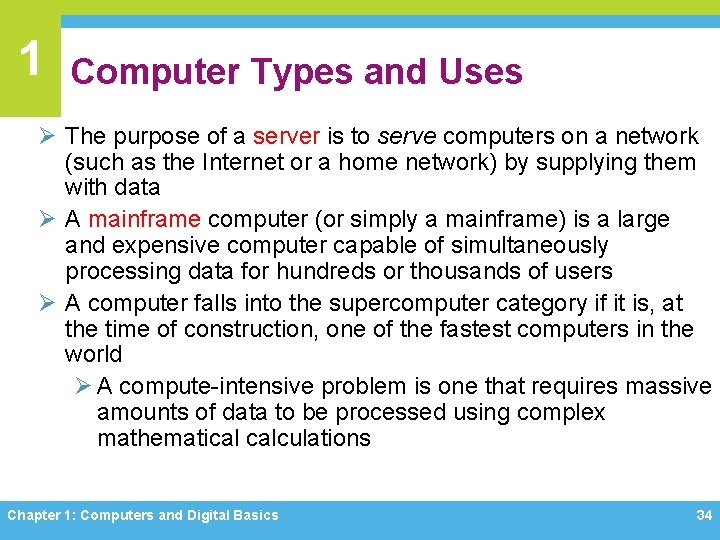 1 Computer Types and Uses Ø The purpose of a server is to serve